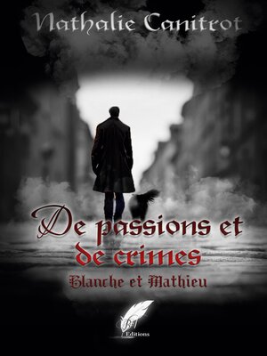 cover image of De passions et de crimes Blanche et Mathieu